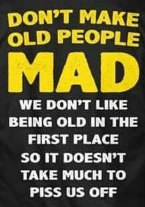 do not make old people mad.jpg