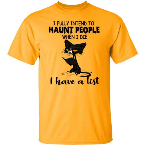 I fully intend to haunt t shirt.jpg