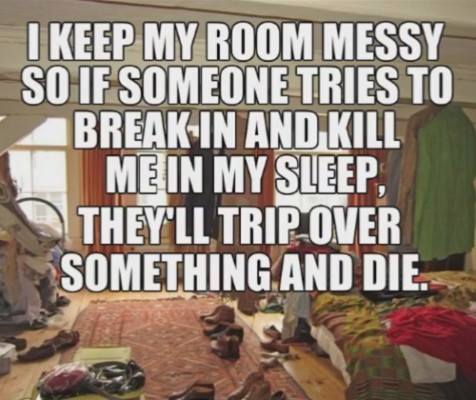 why i keep my room messy.jpg