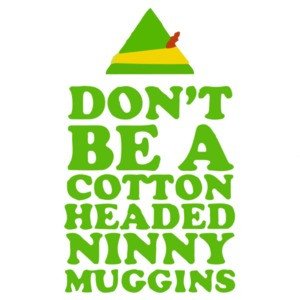 dont-be-a-cotton-headed-ninny-muggins--elf-movie-tshirt-thumbnail.jpg